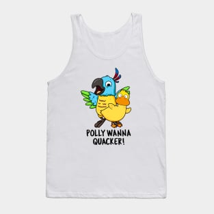 Polly Wanna Quacker Funny Animal Pun Tank Top